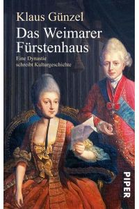 Das Weimarer Fürstenhaus  - Eine Dynastie schreibt Kulturgeschichte