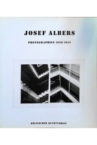 Josef Albers  - Photographien 1928-1955