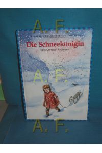 Die Schneekönigin  - Hans Christian Andersen. Neu erzählt von Ilse Bintig. Mit Bildern von Christa Unzner / Kinderbuchklassiker zum Vorlesen
