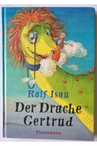 Der Drache Gertrud. (Ab 6 J. )