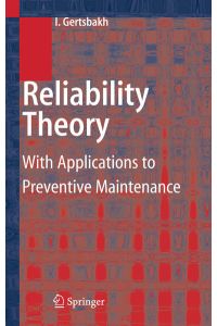 Reliability Theory  - With Applications to Preventive Maintenance