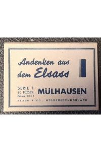 Andenken aus dem Elsass Serie I: Mülhausen-Dornach (10 Bilder)