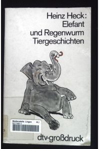 Elefant und Regenwurm : Tiergeschichten.   - dtv ; 2521 : dtv-Grossdr.