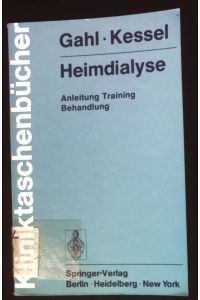 Heimdialyse : Anleitung, Training, Behandlung.   - Kliniktaschenbücher