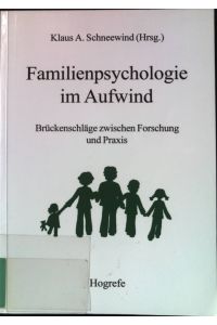 Familienpsychologie im Aufwind : Brückenschläge zwischen Forschung und Praxis.