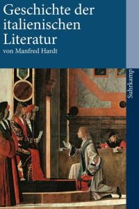 Geschichte der italienischen Literatur: Von den Anfängen bis zur Gegenwart (suhrkamp taschenbuch)