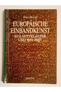 Europäische Einbandkunst aus Mittelalter und Neuzeit.