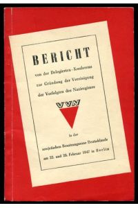 Bericht von der Delegierten-Konferenz zur Gründung der Vereinigung der Verfolgten des Naziregimes (VVN) in der Sowjetischen Besatzungszone Deutschlands am 22. und 23. Februar 1947 in Berlin.