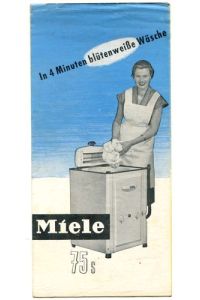 Miele 75S Waschmaschine - Prospekt 1958.   - In 4 Minuten blütenweiße Wäsche.