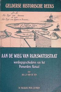 Aan de wieg van Rijkswaterstaat: wordingsgeschiedenis van het Pannerdens Kanaal
