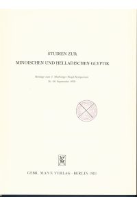 Studien zur Minoischen und Helladischen Glyptik  - Beiträge zum 2. Marburger Siegelsymposium 26.-30. September 1978