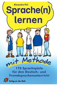 Sprache(n) lernen mit Methode. 170 Sprachspiele für den Deutsch- und Fremdsprachenunterricht.