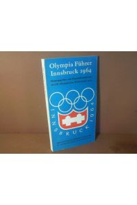 Olympia Führer Innsbruck 1964 - Offizieller Führer durch die IX. Olympischen Winterspiele.