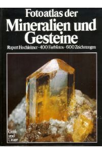 Fotoatlas der Mineralien und Gesteine.   - Das große Bestimmungsbuch in Farbe. Mit einer Einführung in die Mineralogie und Gesteinskunde