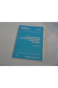 Die Phänomenologie als theologisches Erkenntnisprinzip : Romano Guardini - Max Scheler.   - Dissertationen / Theologische Reihe ; Bd. 82