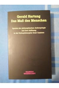 Das Maß des Menschen : Aporien der philosophischen Anthropologie und ihre Auflösung in der Kulturphilosophie Ernst Cassirers.