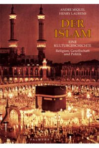 Der Islam – Eine Kulturgeschichte  - Religion, Gesellschaft und Politik