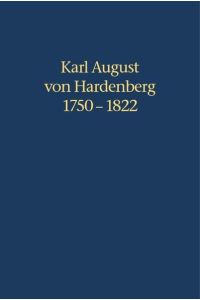 Karl August von Hardenberg 1750-1822  - Tagebücher und autobiographische Aufzeichnungen