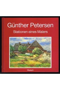 Günther Petersen: Stationen eines Malers. -