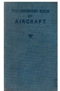 The Observer's Book of Aircraft. Describing one hundred and sixty-four aircraft with 278 illustrations.