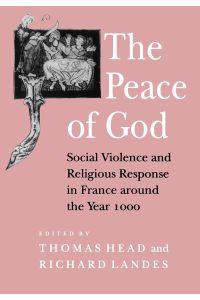 The Peace of God: Social Violence and Religious Response in France around the Year 1000: The Politics of Nostalgia in the Age of Walpole.
