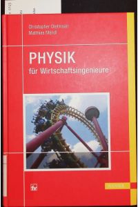 Physik für Wirtschaftsingenieure.   - Mit 71 Übungsaufgaben.