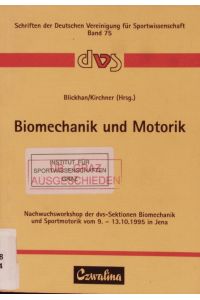 Biomechanik und Motorik.   - Nachwuchsworkshop der dvs-Sektionen Biomechanik und Sportmotorik vom 9. - 13.10.1995 in Jena.