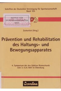 Prävention und Rehabilitation des Haltungs- und Bewegungsapparates.   - 4. Symposium der DVS-Sektion Biomechanik vom 3. - 5. 4. 1997 in Oldenburg.