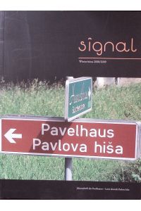 Signal.   - Jahresschrift des Pavel-Hauses : Winter/zima 2008/2009  letni zbornik Pavlove hi¨e.