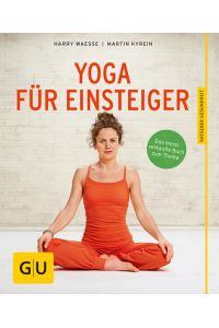 Yoga für Einsteiger (GU Ratgeber Gesundheit)