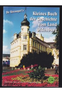 De Utrooper´s kleines Buch der Geschichte vom Land Oldenburg - Bonk, Karl-Heinz (Text)