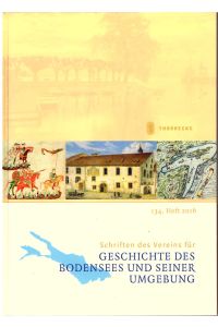 Schriften des Vereins für Geschichte des Bodensees und seiner Umgebung: 134. Heft 2016