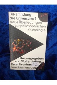 Die Erfindung des Universums?: Neue Überlegungen zur philosophischen Kosmologie  - Neue Überlegungen zur philosophischen Kosmologie