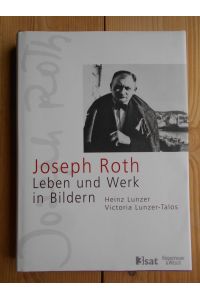 Joseph Roth : Leben und Werk in Bildern.