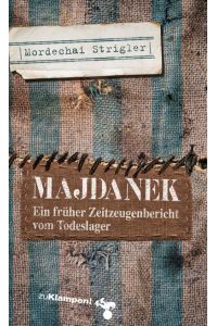 Majdanek: Verloschene Lichter I. Ein früher Zeitzeugenbericht vom Todeslager: Verloschene Lichter. Ein früher Zeitzeugenbericht vom Todeslager