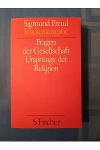 Freud, Sigmund: StudienausgabeTeil: Bd. 9. , Fragen der Gesellschaft, Ursprünge der Religion