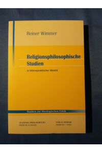 Religionsphilosophische Studien in lebenspraktischer Absicht.   - Studien zur theologischen Ethik ; 111.