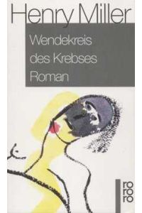 Wendekreis des Krebses  - Roman. Deutsch von Kurt Wagenseil.
