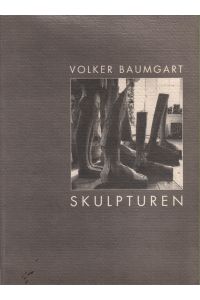 Volker Baumgart. Skulpturen