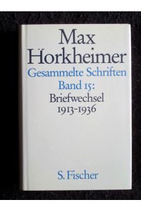 Briefwechsel 1913 - 1936 (Gesammelte Schriften, Band 15).