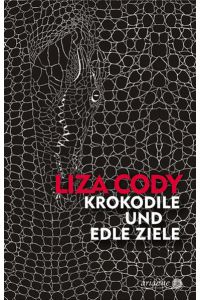 Krokodile und edle Ziele (Ariadne)  - Liza Cody ; Deutsch von Else Laudan