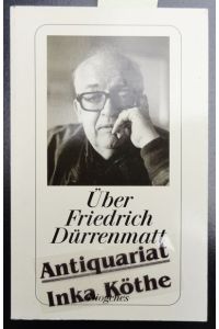 Über Friedrich Dürrenmatt -  - herausgegeben von Daniel Keel / Diogenes-Taschenbuch ; 20861 -