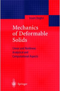 Mechanics of Deformable Solids  - Linear, Nonlinear, Analytical and Computational Aspects