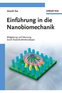 Einführung in die Nanobiomechanik  - Bildgebung und Messung durch Rasterkraftmikroskopie