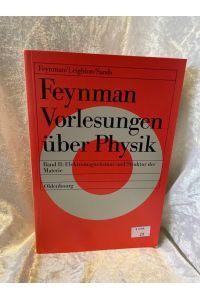 Feynman Vorlesungen über Physik, 3 Bde. , Bd. 2, Hauptsächlich Elektromagnetismus und Struktur der Materie: Band II: Elektromagnetismus und Struktur der Materie  - Band II: Elektromagnetismus und Struktur der Materie