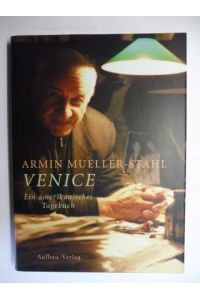 ARMIN MUELLER-STAHL * VENICE - Ein amerikanisches Tagebuch.
