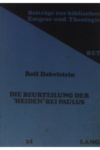 Die Beurteilung der Heiden bei Paulus.   - Beiträge zur biblischen Exegese und Theologie ; Bd. 14
