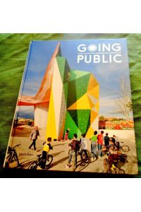 Going Public.   - Public Architecture, Urbanism and Interventions.