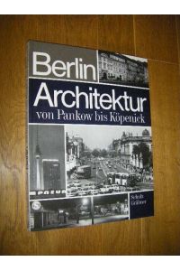 Berlin. Architektur von Pankow bis Köpenick