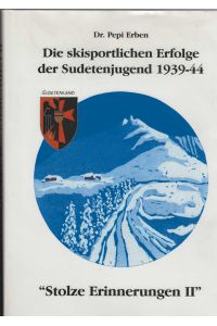 Die skisportlichen Erfolge der Sudetenjugend 1939 - 44. Stolze Erinnerungen II  - mit einer Zusammenfassung der Erfolge der Nachkriegszeit und der Entwicklung des Skisportes in Deutschböhmen.